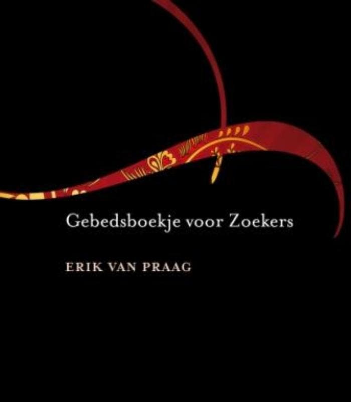 Gebedsboekje voor zoekers 9789025961114 Erik van Praag, Boeken, Esoterie en Spiritualiteit, Gelezen, Verzenden