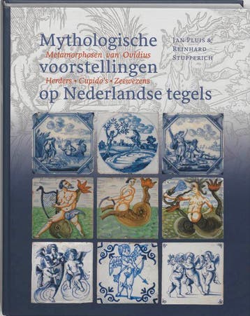 Mythologische Voorstellingen Op Nederlandse Tegels | Nieuw, Verzenden, Nieuw, Jan Pluis; Reinhard Stupperich