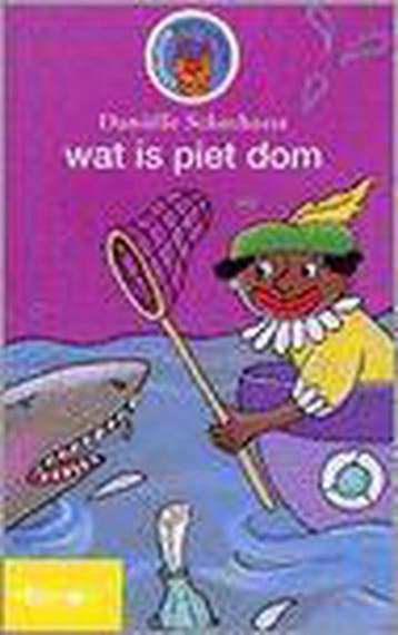 Wat is Piet dom 9789027663320 Danille Schothorst, Verzenden, Danille Schothorst