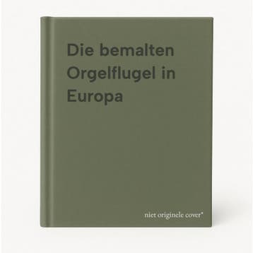 Die bemalten Orgelflugel in Europa 9789080443921, Verzenden, Gelezen
