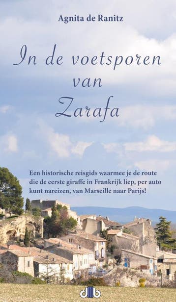 In de voetsporen van Zarafa 9789083114538 Agnita de Ranitz, Boeken, Verzenden, Zo goed als nieuw, Agnita de Ranitz