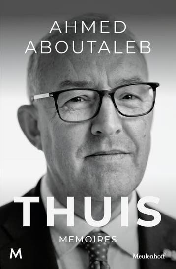 Thuis 9789089683717 Ahmed Aboutaleb, Verzenden, Zo goed als nieuw, Ahmed Aboutaleb