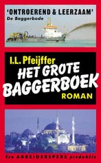 Het grote baggerboek 9789029536738 Ilja Leonard Pfeijffer, Verzenden, Zo goed als nieuw, Ilja Leonard Pfeijffer
