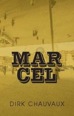 Marcel 9789492944849 Dirk Chauvaux, Livres, Verzenden, Dirk Chauvaux