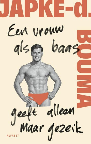 Een vrouw als baas geeft alleen maar gezeik (9789021344706), Verzenden