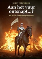 Aan Het Vuur Ontsnapt...? 9789465335209 Johan Verweirder, Boeken, Verzenden, Nieuw, Johan Verweirder