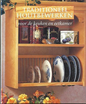 TRADITIONEEL HOUTBEWERKEN V KEUKEN EN EETKAMER 9789021327723, Verzenden