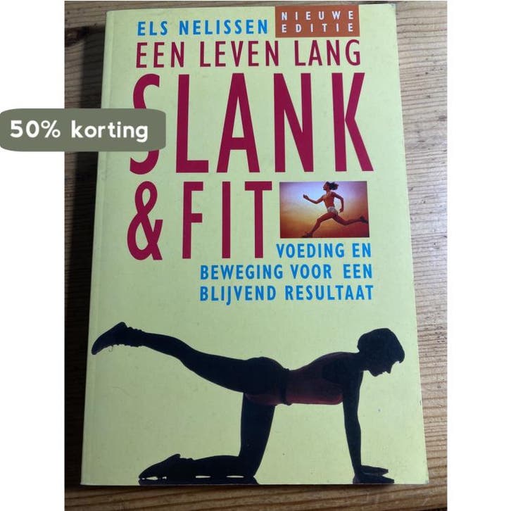 Een leven lang slank en fit 9789021529929 Els Nelissen, Boeken, Wetenschap, Zo goed als nieuw, Verzenden