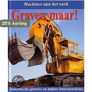 Graven maar! / Machines aan het werk 9789020692068, Verzenden, Zo goed als nieuw, N. Deschamps