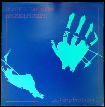 Blaine L. Reininger - 1. Broken Fingers (LP 1982) 2.