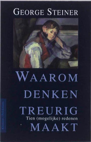 Waarom denken treurig maakt 9789086870530 George Steiner, Verzenden, George Steiner