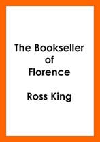 The Bookseller of Florence 9781784742669 Ross King, Boeken, Verzenden, Gelezen, Ross King