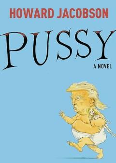 Pussy 9781787330207 Howard Jacobson, Verzenden, Gelezen, Howard Jacobson
