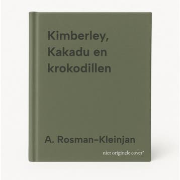 Kimberley, Kakadu en krokodillen 9789080296848, Verzenden, Gelezen, A. Rosman-Kleinjan