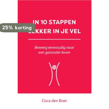 In 10 stappen lekker in je vel / 10 stappen 9789493222700, Boeken, Verzenden, Gelezen, Cisca den Boer