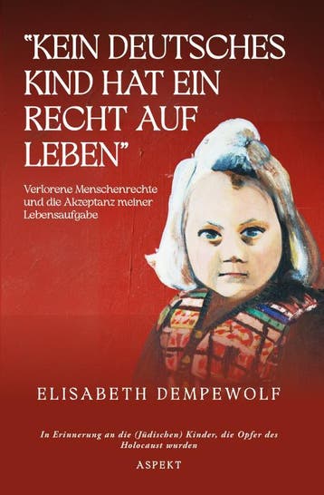 “Kein Deutsches Kind Hat Ein Recht Auf Leben” | Nieuw, Verzenden, Elisabeth Dempewolf