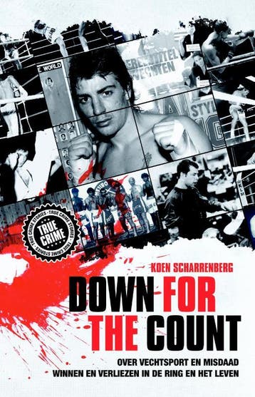 Down for the count / True crime 9789089751324, Verzenden, Gelezen, Koen Scharrenberg