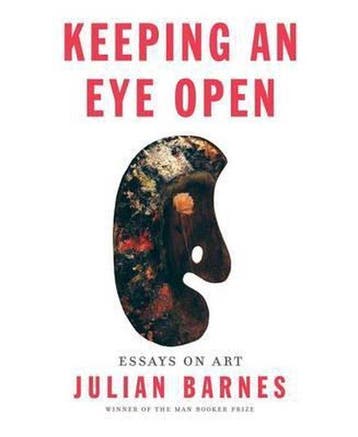 Keeping an Eye Open 9781101874783 Julian Barnes, Verzenden, Zo goed als nieuw, Julian Barnes