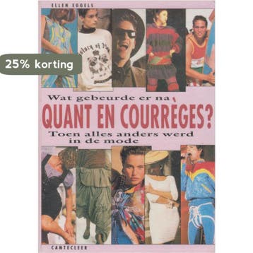 Wat gebeurde er na Quant en Courreges? 9789021306827 Eggels, Verzenden, Eggels