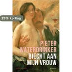 Biecht aan mijn vrouw 9789038811376 Pieter Waterdrinker, Boeken, Verzenden, Zo goed als nieuw, Pieter Waterdrinker
