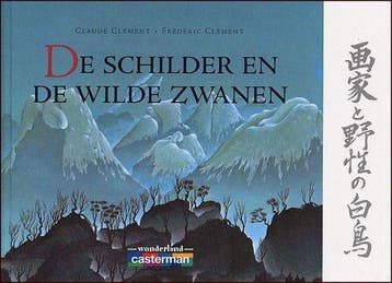 De schilder en de wilde zwanen / Wonderland 9789030304722, Verzenden, C. Clement