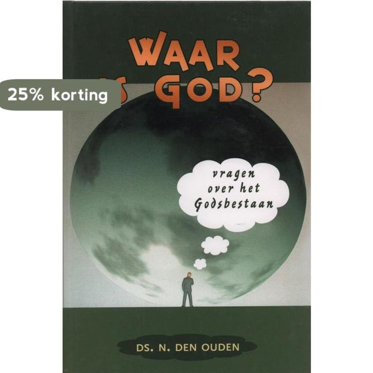 WAAR IS GOD 9789033121883 N. den Ouden, Boeken, Godsdienst en Theologie, Zo goed als nieuw, Verzenden