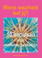 Wiens waarheid leef jij? - 1 9789464377859, Boeken, Verzenden, Gelezen, Helena Naardenhove