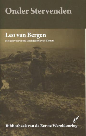 Onder stervenden / Bibliotheek van de Eerste Wereldoorlog /, Boeken, Verzenden, Zo goed als nieuw, Leo van Bergen