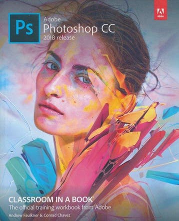 Adobe Photoshop CC Classroom in a Book (2018 release), Verzenden, Faulkner Andrew