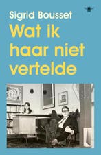 Wat ik haar niet vertelde 9789403182414 Sigrid Bousset, Boeken, Verzenden, Zo goed als nieuw, Sigrid Bousset