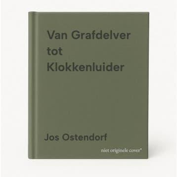 Van Grafdelver tot Klokkenluider 9789083355214 Jos Ostendorf, Verzenden, Gelezen, Jos Ostendorf