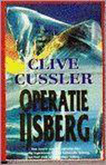 Operatie IJsberg / Dirk Pitt-avonturen 9789022982181, Verzenden, Gelezen, Clive Cussler