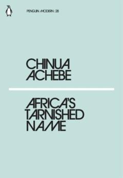 Africas tarnished name / Penguin modern / 28 9780241338834, Boeken, Verzenden, Zo goed als nieuw, Chinua Achebe