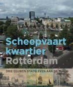 Scheepvaartkwartier Rotterdam. Drie eeuwen stadsleven aan de, Verzenden, Zo goed als nieuw, Annelies van der Zouwen