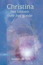 Het visioen over het goede / Christina / 2 9789460151866, Verzenden, Bernadette von Dreien