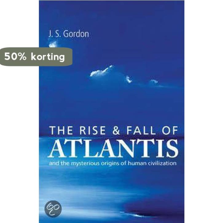 The Rise And Fall Of Atlantis 9781905857432 J S Gordon, Livres, Langue | Anglais, Envoi