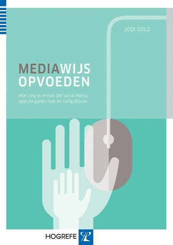 Mediawijs opvoeden 9789079729968 Jodi Gold, Verzenden, Zo goed als nieuw, Jodi Gold
