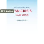 Van CRISIS naar crisis 9789462030923 Redje en Joep Peer, Verzenden, Redje en Joep Peer