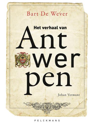 Het verhaal van Antwerpen 9789464019360 Johan Vermant, Verzenden, Johan Vermant