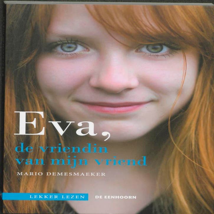 Eva, de vriendin van mijn vriend 9789058387028, Boeken, Kinderboeken | Jeugd | 13 jaar en ouder, Gelezen, Verzenden