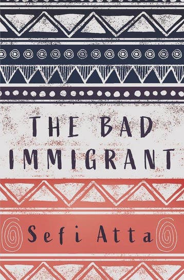 The Bad Immigrant 9781623719050 Sefi Atta, Verzenden, Zo goed als nieuw, Sefi Atta