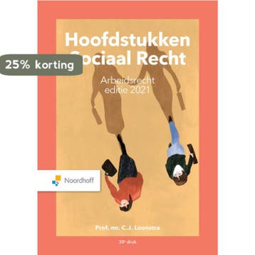 Hoofdstukken Sociaal Recht Arbeidsrecht 2021 / Arbeidsrecht, Verzenden, C.J. Loonstra