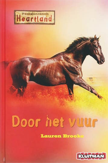 Door het vuur / Paardenranch Heartland 9789020624373, Verzenden, Lauren Brooke