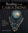 Beading with Cabochons 9781579907181 Jamie Cloud Eakin, Livres, Langue | Anglais, Verzenden, Jamie Cloud Eakin