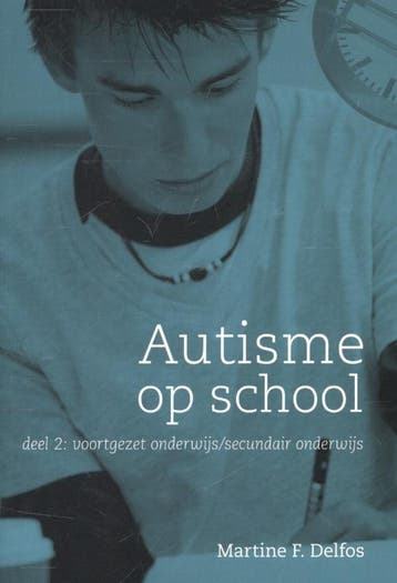 Autisme op school 2 voortgezet onderwijs / secundair, Boeken, Verzenden, Zo goed als nieuw, Martine F. Delfos