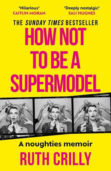 How Not to be a Supermodel 9781788709255 Ruth Crilly, Verzenden, Zo goed als nieuw, Ruth Crilly