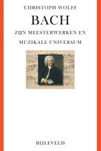 Bach - Zijn Meesterwerken En Muzikale Universum, Verzenden, Nieuw, Christoph Wolff