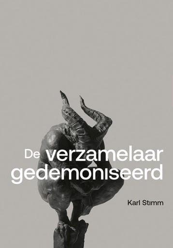 De verzamelaar gedemoniseerd 9789081706384 Karl Stimm, Verzenden, Zo goed als nieuw, Karl Stimm