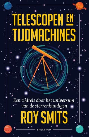 Telescopen en tijdmachines 9789000365845 Roy Smits, Verzenden, Roy Smits