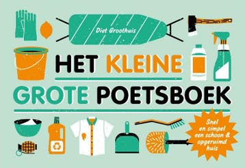 Het kleine grote poetsboek / Dwarsligger / 454 9789049805531, Verzenden, Diet Groothuis